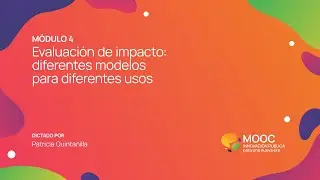 MOOC - Módulo 4. Evaluación de impacto: diferentes modelos para diferentes usos