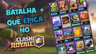 BATALHA + Q &Eacute;PICA NO CLASH ROYALE l UMA GAMEPLAY #CONTENTE - Clash Royale