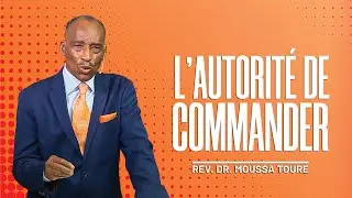 L'autorité de commander | Rev. Dr. Moussa Toure