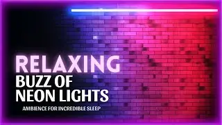 Neon Light Buzzing And Humming ASMR | Satisfying White Noise For Sleep and Relaxation | 2hrs