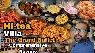 Hi-tea || Villa the grand buffet || Best & amazing Hi-tea in Lahore|| Chines, Italian & Pakistani.
