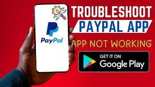 How To Troubleshoot PayPal Android Mobile App | App Not Working