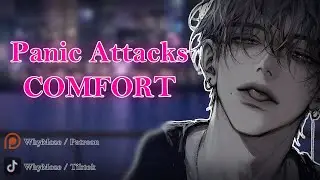 [ASMR] Panic Attack? Your Boyfriend's Got You