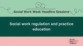 Social work regulation and practice education │ Social Work Week 2023
