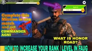 HOW TO INCREASE RANK/LEVEL IN FAUG GAME | WHAT IS HONOR ROAD IN FAUG | FAUG FREE CHARACTER & ARSENAL