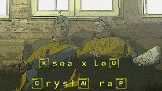 Ksoa x Lou - Kristal Rep (Official Video)