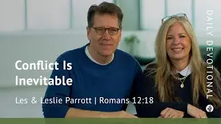Conflict Is Inevitable | Romans 12:18 | Our Daily Bread Video Devotional