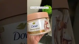 Lan&ccedil;amento: Dove Beauty Scrub #comprinhas #autocuidado #esfoliante #perfume #produtosdebeleza #dove