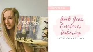 Geek Gear Limited Edition Creatures Box | Unboxing