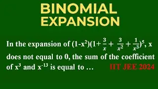 IIT JEE 2024 PYQ | Sum of Coefficients of x&sup3; and x⁻&sup1;&sup3; in Complex Expansion | G3 Sir