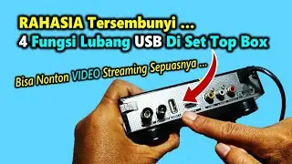 Fungsi Lubang USB di Set Top Box, Bisa INTERNETAN gak pake ribet