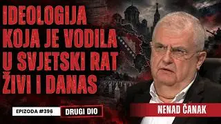 Balkan Rules Podcast Ep.396 Nenad Čanak-part 2-IDEOLOGIJA KOJA JE VODILA U SVJETSKI RAT ŽIVI I DANAS