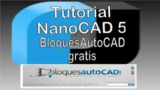 Tutorial nanoCAD 5. BloquesAutoCAD.com. Bloques para AutoCAD gratis.