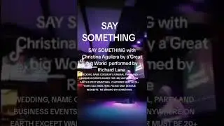 SAY SOMETHING SUNG BY RICHARD LANE SWEDEN ON TIK TOK AND YOUTUBE 