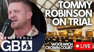 🔴 LIVE: TOMMY ROBINSON ON TRIAL Woolwich Crown Court I London