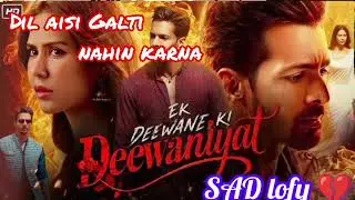 Dil Aisi Galti Nahin Karna 😭 | True Love Pain | Sad Romantic Song