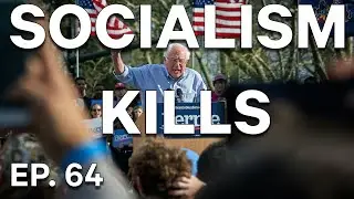 Socialism Kills | Ep. 64