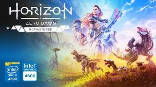 Can It Run? &ndash; Horizon Zero Dawn Remastered on Intel HD Graphics 4600