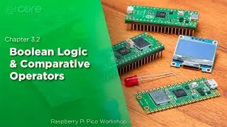 Boolean Logic & Comparative Operators | Raspberry Pi Pico Workshop: Chapter 3.2