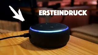 Amazon Echo Dot (3.Gen) - &Uuml;berblick und erster Eindruck