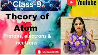 Atom &ndash; Electrons, Protons & Neutrons | Structure of Atom | Class 9 Simple and easy explanation 