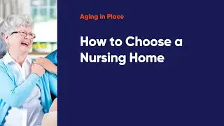 How to Choose a Nursing Home