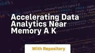 accelerating data analytics near memory a k