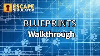 Blueprints Walkthrough - Escape Simulator