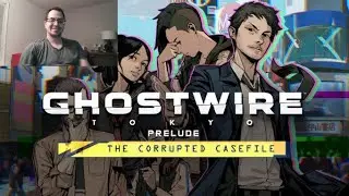 Just A Gamer Plays | GhostWire Tokyo - Prelude The Corrupted Casefile