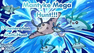 Mantyke Mega Hunt!! Multi-Hunt across 3 Generations