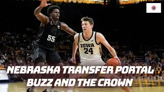 Major Transfer Portal Buzz for Nebraska basketball; Football recruiting nuggets and The Crown