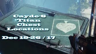 Cayde's Stash - Chest Locations - Titan - Dec19-Dec26