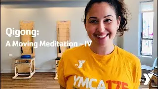 Qigong: A Moving Meditation - VI