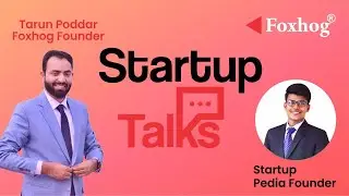 Tarun Poddar, Foxhog Founder and India head Talks about Startup Funding with Startup Pedia Founder.