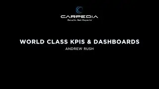 World Class KPIs & Dashboards Full Presentation - Andrew Rush