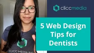 5 Web Design Tips for Dentists | Clicc Media Inc