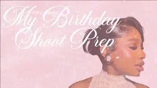 My Birthday Photoshoot Prep | Nails 💅| Makeup💄 | Hair 💇🏽‍♀️| Photoshoot📸!!