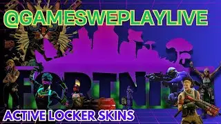 @GamesWePlayLive Fortnite Active Locker Skins