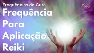 Frequência - Reiki - Frequência Para Aplicação de Reiki