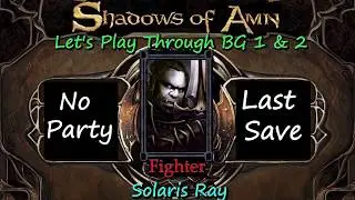 BG2 - Ep11 - Quest for Lilarcor - Solo Fighter - Last Save