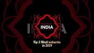 Top 3 Hindi Tv series on Netflix 2024 #shorts #hindiseries