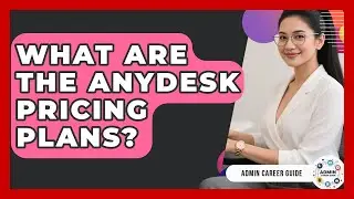What Are The AnyDesk Pricing Plans? | Admin Career Guide