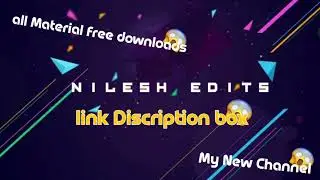 MY NEW CHANNEL NILESH EDITS