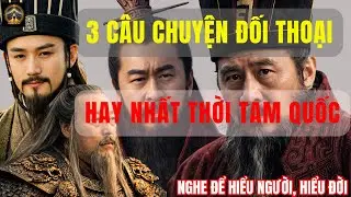 Ba c&acirc;u truyện đối thoại hay nhất thời Tam Quốc | Kho b&aacute;u tri thức