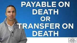 Payable on Death Accounts or Transfer on Death Accounts
