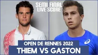 Thiem vs Gaston | Open de Rennes 2022 | Semi Final