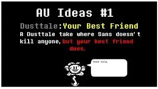 (AU Ideas #1) Dusttale: Your Best Friend