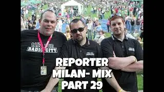 REPORTER MILAN- MIX PART 29
