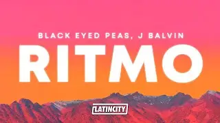Black Eyed Peas, J Balvin &ndash; RITMO (Letra)