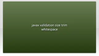 javax validation size trim whitespace